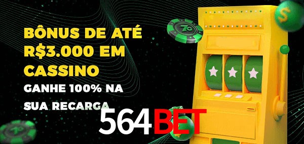 564bet melhor bônus de depósito
